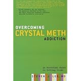 Overcoming Crystal Meth Addiction: An Essential Guide to Getting Clean ~ Steven J. Lee