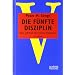 Die f�nfte Disziplin: Kunst und Praxis der lernenden Organisation