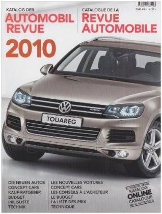 Cover image : Katalog der Automobil Revue 2010: Die neuen Autos. Concept Cars. Kauf-Ratgeber. Budget. Preisliste. Technik