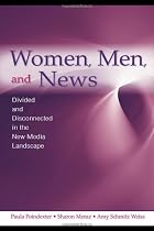 Women, Men and News: Divided and Disconnected in the News Media Landscape