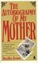 The Autobiography of My Mother