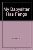 My babysitter has fangs