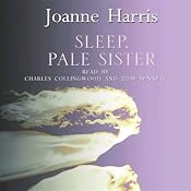 Sleep, Pale Sister | [Joanne Harris]