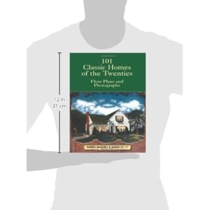 101 Classic Homes of the Twenties: Floor Plans and Photographs (Dover Architecture)