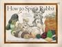 How to Spin a Rabbit