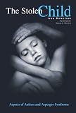 The Stolen Child: Aspects of Autism and Asperger Syndrome