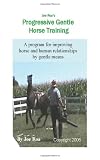 Joe Roa's Progressive Gentle Horse Training: Gentle Horse Training Guide