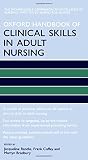 Oxford handbook of clinical skills in adult nursing