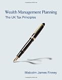 Wealth Management Planning: The UK Tax Principles