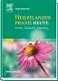 Heilpflanzenpraxis Heute: Portr�ts - Rezepturen - Anwendung
