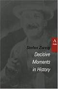 Decisive Moments in History: Twelve Historical Miniatures (Studies in Austrian Literature, Culture, and Thought Translation Series)