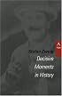 Decisive Moments in History: Twelve Historical Miniatures (Studies in Austrian Literature, Culture, and Thought Translation Series)