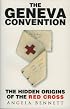The Geneva Convention: The Hidden Origins of the Red Cross