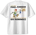 Fear Danger Go Fishing T Shirt