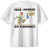 Fear Danger Go Fishing T Shirt