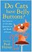 Do Cats Have Belly Buttons?: And Answers to 244 Other Questions on the World of Science