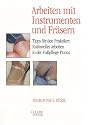 Arbeiten mit Instrumenten und Fräsern. Tipps für den Pratiker: Rationelles Arbeiten in der Fußpflege-Praxis