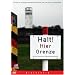 Halt! Hier Grenze - Auf den Spuren der innerdeutschen Grenze