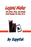 Legend Maker: The EPub, IPad, and Kindle Book Builder for Mac OS X