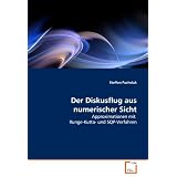 Der Diskusflug aus numerischer Sicht: Approximationen mit  Runge-Kutta- und SQP-Verfahrenvon "Steffen Pacholak"