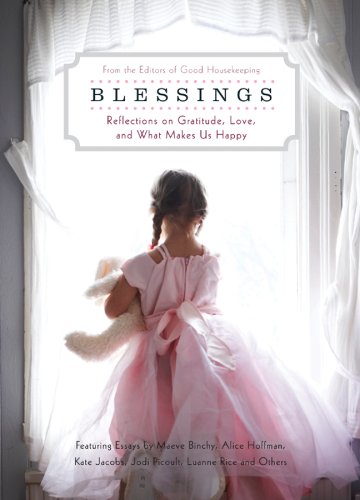 blessings reflections on gratitude love and what makes us happy