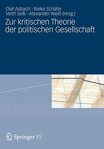 Zur kritischen Theorie der politischen Gesellschaft: Festschrift für Michael Th. Greven zum 65. Geburtstag (German Edition)