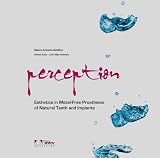 Perception: Esthetics in Metal-free Prosthesis of Natural Teeth and Implants