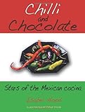 Chilli and chocolate : stars of the Mexican Cocina