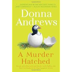 A Murder Hatched: Murder with Peacocks and Murder with Puffins, the First Two Books in the Meg Langslow Series