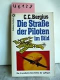 Produkt-Bild: Die Stra&szlig;e der Piloten im Bild. Die dramatische Geschichte der Luftfahrt.