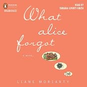 What Alice Forgot | [Liane Moriarty]