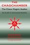 The Chaos Magick Audio CDs Volume 4: The Chaochamber