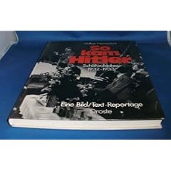 So kam Hitler. Schicksalsjahre 1932 - 1933