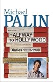 Halfway To Hollywood: Diaries 1980 to 1988