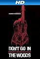 Don't Go Into the Woods [HD]