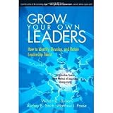 Grow Your Own Leaders: How to Identify, Develop, and Retain Leadership Talent [Hardcover] [2002] 1 Ed. William C. Byham, Audrey B. Smith, Matthew J. Paese