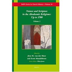 Nature and Scripture in the Abrahamic Religions: Up to 1700 (Brill's Series in Church History) (v. 1)