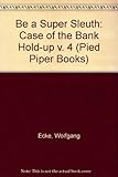 Be a super sleuth with the case of the bank hold-up