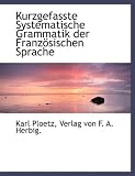 Produkt-Bild: Kurzgefasste Systematische Grammatik Der Franz Sischen Sprache