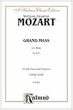 Grand Mass in C Minor, K. 427: For Soli, Chorus and Orchestra: Choral Score (Kalmus Classic Edition)の画像