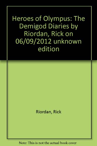 Heroes of Olympus: The Demigod Diaries by Riordan, Rick on 06/09/2012 unknown edition