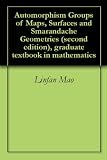 Automorphism Groups of Maps, Surfaces and Smarandache Geometries (second edition), graduate textbook in mathematics