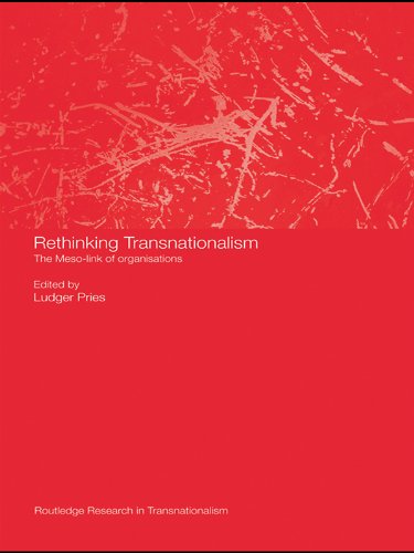 Rethinking Transnationalism: The Meso-link of organisations (Routledge Research in Transnationalism)