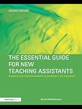 The essential guide for new teaching assistants : assisting learning and supporting teaching in the classroom