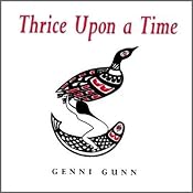 Thrice Upon a Time | [Genni Gunn]