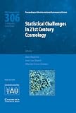 Statistical challenges in 21st century cosmology : proceedings of the 306th Symposium of The International Astronomical Union held in Lisbon, Portugal May 25-29, 2014