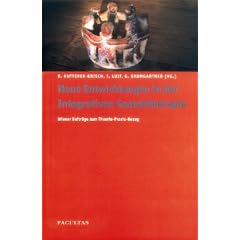 Neue Entwicklungen in der Integrativen Gestalttherapie: Wiener Beitr�ge zum Theorie-Praxis-Bezug