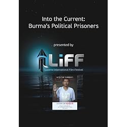 Special LiFF Presentation: Into the Current - Burma's Political Prisoners