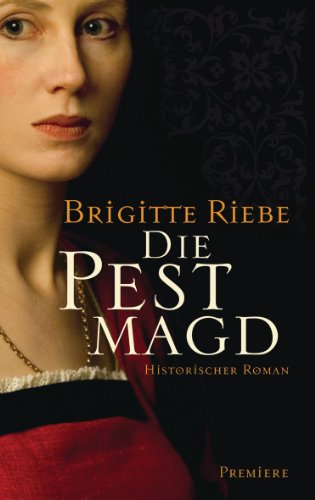 Die Pestmagd: Roman (German Edition)