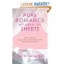 Pure Romance Between the Sheets: Find Your Best Sexual Self and Enhance Your Intimate Relationship